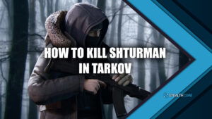 How to Kill Shturman in Tarkov