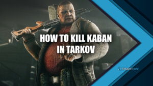 how to kill kaban in tarkov