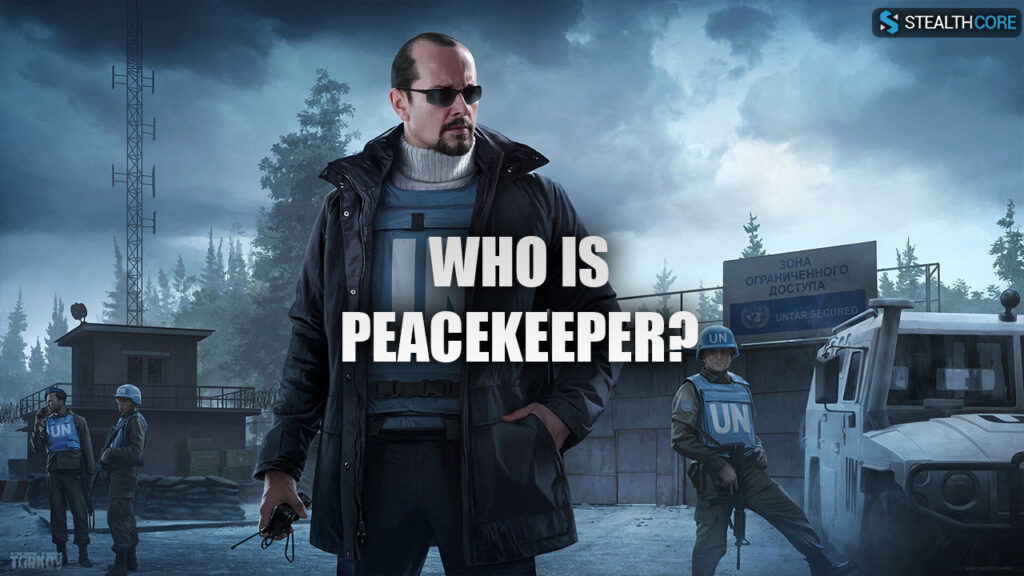 Peacekeeper Tarkov Trading Guide: Who is Peacekeeper